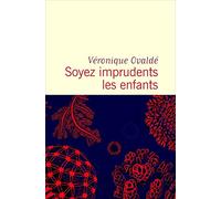 Soyez imprudents les enfants
