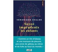 Soyez imprudents les enfants Véronique Ovaldé (Auteur)