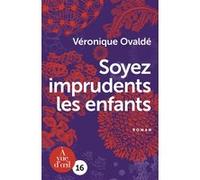 Soyez imprudents les enfants Véronique Ovaldé (Auteur)