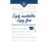 Soyez insatiables, soyez fous: et autres discours à la jeunesse