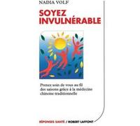 Soyez Invulnérable – Prenez soin de vous au fil des saisons – Éditions Robert Laffont