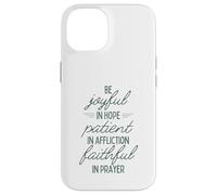 Soyez Joyeux dans l'espérance, Soyez Patients dans Les afflictions, fidèles dans la prière Coque pour iPhone 14