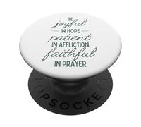 Soyez Joyeux dans l'espérance, Soyez Patients dans Les afflictions, fidèles dans la prière PopSockets PopGrip Adhésif