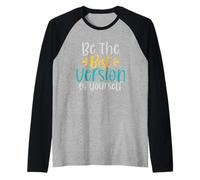 Soyez la Meilleure Version de Vous-même Inspirational Manche Raglan