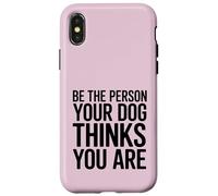 Soyez la Personne Que Votre Chien Pense Que Vous êtes Coque pour iPhone X/XS