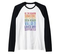 Soyez la raison pour laquelle quelqu'un se sent apprécié aimé soutenu Manche Raglan