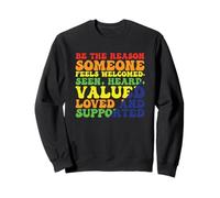 Soyez la raison pour laquelle quelqu'un se sent bien accueilli Sweatshirt