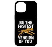 Soyez la Version la Plus Rapide de Votre Motivation guépard Coque pour iPhone 15
