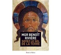 Soyez le sel de la terre Benoît Rivière (Auteur)