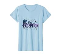 Soyez l'exception : Typographie inspirante T-Shirt, Femme, Bleu Céleste, M