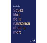 Soyez Libre De La Naissance Et De La Mort