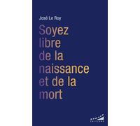 Soyez libre de la naissance et de la mort