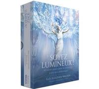 Soyez lumineux ! - 44 cartes oracle pour se connecter à son moi authentique Kelly Sullivan Walden (Auteur), Laila Savolainen (Illustration), Elisa Madonna (Traduction)