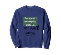 Soyez Patient. Je ruine Les Choses Aussi Vite Que Possible. Sweatshirt