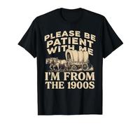 Soyez Patient, Je Viens des années 1900 T-Shirt Graphique avec Valeur