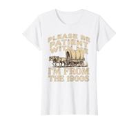 Soyez Patient, Je Viens des années 1900 T-Shirt Graphique avec Valeur