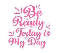 soyez prêt aujourd'hui est mon jour citations inspirantes typographie et conception de tasse Stickers muraux en PVC 67.2x69.9cm Culture du tatouage Rose