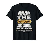 Soyez prêt, l'enlèvement est Proche de la prophétie biblique chrétienne T-Shirt