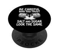 Soyez Prudent à Qui Vous Faites Confiance au sel et au Sucre PopSockets PopGrip Adhésif