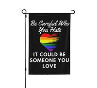 Soyez prudent qui vous détestez, cela pourrait être quelqu'un que vous aimez les drapeaux Soyez prudent qui vous détestez, cela pourrait être quelqu'un que vous aimez Drapeaux de jardin Drapeaux de ja