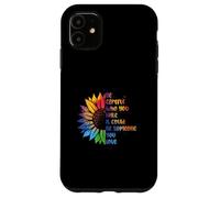 Soyez Prudent Qui Vous détestez qu'il Pourrait être Quelqu'un Que Vous Aimez LGBT Coque pour iPhone 11