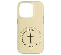 Soyez Qui Dieu Vous Appelle à être Chaque Jour Coque pour iPhone 14 Pro