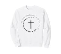 Soyez Qui Dieu Vous Appelle à être Chaque Jour Sweatshirt