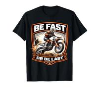 Soyez Rapide ou Soyez Le dernier Pilote de Motocross Amateur de Motocross T-Shirt