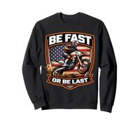 Soyez Rapide ou Soyez Le dernier Pilote de Motocross American Patriot Sweatshirt