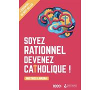 Soyez rationnel, devenez catholique _ le livret Missionnaire - Association Marie de Nazareth - Marie De Nazareth - broché - Essai
