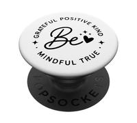 Soyez Reconnaissant Positif, Gentil, Pleine Conscience, véritable Affirmation PopSockets PopGrip Adhésif