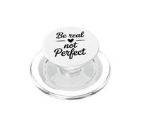 Soyez réel, Pas Parfait, Source d'inspiration, Amour de soi PopSockets PopGrip pour MagSafe