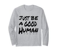 Soyez Simplement Un Bon être Humain ou Une Bonne Personne Manche Longue