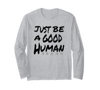 Soyez Simplement Un Bon être Humain ou Une Bonne Personne Manche Longue