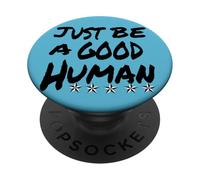 Soyez Simplement Un Bon être Humain ou Une Bonne Personne PopSockets PopGrip Adhésif