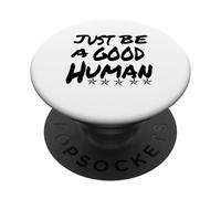 Soyez Simplement Un Bon être Humain ou Une Bonne Personne PopSockets PopGrip Adhésif