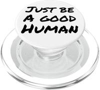 Soyez Simplement Un Bon être Humain ou Une Bonne Personne PopSockets PopGrip pour MagSafe