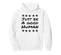 Soyez Simplement Un Bon être Humain ou Une Bonne Personne Sweat à Capuche