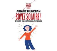 Soyez Solaire ! - Et Libérez-Vous Des Personnalités Toxiques