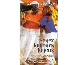 Soyez toujours joyeux... c'est possible !