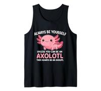 Soyez Toujours Vous-même, sauf si Vous êtes Axolotl Cute Kawaii Débardeur
