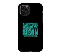Soyez Toujours Vous-même sauf si Vous Pouvez être Un Bison Coque pour iPhone 11 Pro