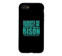 Soyez Toujours Vous-même sauf si Vous Pouvez être Un Bison Coque pour iPhone SE (2020) / 7/8