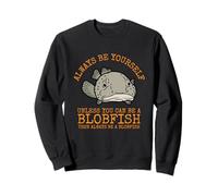 Soyez Toujours Vous-même, sauf si Vous Pouvez être Un Blobfish Sweatshirt