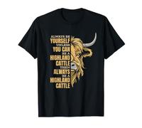 Soyez Toujours Vous-même, sauf si Vous Pouvez être Un bovin des Highlands T-Shirt