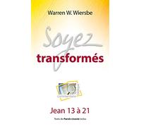 Soyez transformés: Jean 13 à 21