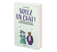 Soyez un chat ! 77 réponses aux questions que tous les chats se posent - Sylvie Chausse - L'opportun Eds De - broché - Guide