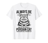 Soyez Un Chat Persan Chat Persan drôle T-Shirt