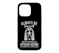 Soyez Un Chien de Chasse Afghan Un Chien Afghan Amusant Coque pour iPhone 14 Pro Max