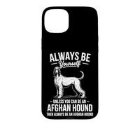 Soyez Un Chien de Chasse Afghan Un Chien Afghan Amusant Coque pour iPhone 15 Plus